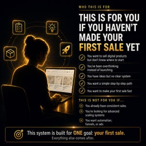 Puede incluir: Un gr&aacute;fico digital con fondo negro que muestra la silueta de una persona usando una computadora port&aacute;til. El texto dice: WHO THIS IS FOR, THIS IS FOR YOU IF YOU HAVEN'T MADE YOUR FIRST SALE YET, THIS IS NOT FOR YOU IF, y This system is built for ONE goal: your first sale.