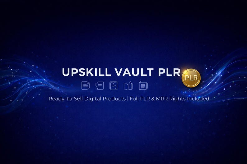 Puede incluir: Un gr&aacute;fico digital azul oscuro con el texto blanco UPSKILL VAULT PLR y una insignia circular dorada PLR. Debajo hay cinco iconos de documentos en l&iacute;neas blancas y el texto Ready-to-Sell Digital Products | Full PLR & MRR Rights Included.