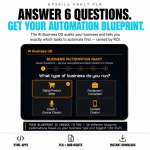 May include: A tablet screen displaying an AI Business OS interface with the text Answer 6 Questions. Get Your Automation Blueprint. The screen shows a business automation audit with options for digital product sellers, freelancers, coaches, and content creators.