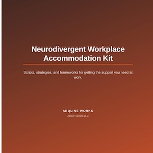 Puede incluir: Un gráfico degradado naranja y marrón con el texto "Neurodivergent Workplace Accommodation Kit". Debajo, se lee "Scripts, estrategias y marcos para obtener el apoyo que necesita en el trabajo". La parte inferior del gráfico dice "ARQLINE WORKS Atelier Tavring LLC."