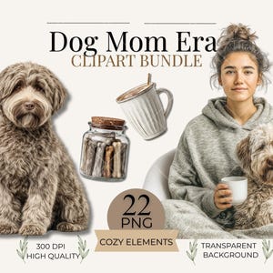 Op de afbeelding: Digitale clipartbundel getiteld "Dog Mom Era" met een hond, een persoon, een mok en een pot met lekkernijen. De afbeelding bevat de tekst "22 PNG", "Cozy Elements", "300 DPI High Quality" en "Transparante achtergrond".