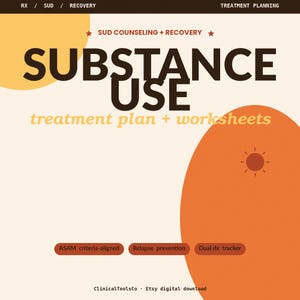 Può includere: Un'immagine digitale con le parole "SUBSTANCE USE" in grandi lettere marrone scuro. Sotto, un testo più piccolo recita "treatment plan + worksheets". Il design include forme arancioni e gialle e il testo "SUD COUNSELING + RECOVERY".