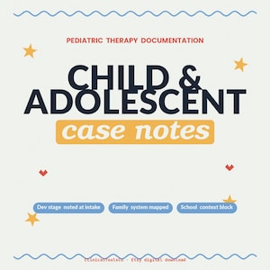 May include: A digital download titled "Pediatric Therapy Documentation" with the words "Child & Adolescent case notes" in large, bold text. The design includes star and heart shapes, and text boxes with phrases like "Dev stage noted at intake."