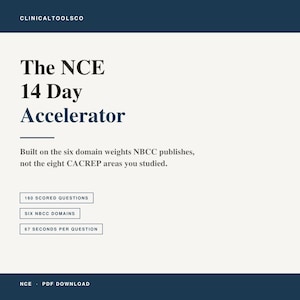 May include: A digital document titled The NCE 14 Day Accelerator by ClinicalToolsCo. It features text stating it is built on six NBCC domain weights, not eight CACREP areas. It includes 160 scored questions, six NBCC domains, and 67 seconds per question.