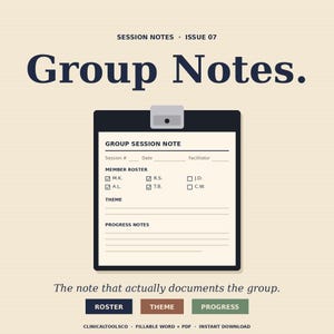 May include: A digital document titled "Group Notes" with a black clipboard design. The document includes sections for session details, member roster, theme, and progress notes. The text "The note that actually documents the group" is also present.