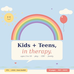 May include: A light blue graphic with a rainbow, sun, and balloon. Text reads "Kids + Teens, in therapy." with the ages 3 to 18, and the words "play, CBT, family." The bottom of the graphic says "CTC child + teen toolkit."