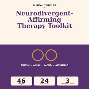 May include: A cream-colored graphic with the text "CLINICAL TOOLS CO" and "Neurodivergent-Affirming Therapy Toolkit." Below, a purple section features two gold circles and the words "AUTISM • ADHD • AuDHD • AFFIRMING." The bottom displays "46 Pages," "24 Sections," and "3 Sample Cases."