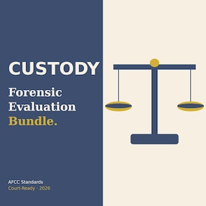May include: A graphic with the word "CUSTODY" in white text over a dark blue background. Below, the text "Forensic Evaluation Bundle" is displayed. A scale icon is on the right. The text "AFCC Standards Court-Ready 2026" is at the bottom.