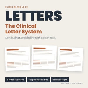 May include: A digital document set titled CLINICALTOOLSCO LETTERS The Clinical Letter System Decide, draft, and decline with a clear head. It includes 31 pages in PDF and Word formats, featuring 9 letter skeletons, a scope decision tree, and decline scripts.