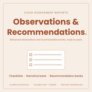 May include: A digital document template titled Child Assessment Reports Observations & Recommendations. It includes a checklist icon, text for behavioral observations, recommendation banks, checklists, narrative bank, and ClinicalToolsCo branding.