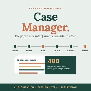 May include: A digital graphic titled Case Manager for practising BCBAs, featuring a process timeline with steps: Intake, Assess, Auth, Deliver, Supervise, and Reauth. It displays 480 pages across 5 files, including notes, plans, logs, and letters.