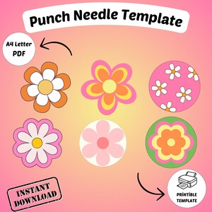 May include: A digital punch needle template with six colorful flower designs. The image includes the text "Punch Needle Template", "A4 Letter PDF", "Instant Download", and "Printable Template". The flowers are in shades of orange, pink, and green.
