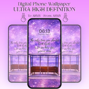 May include: Digital phone wallpaper with a purple galaxy design. The text reads "The only time you should look back, is to see how far you've come." The time on the phone reads 06:13.