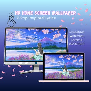 May include: A digital wallpaper featuring a serene landscape with a person, flowers, and fireworks. The text reads "HD HOME SCREEN WALLPAPER K-Pop Inspired Lyrics". Compatible with most screens, 1920x1080 resolution.
