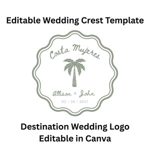 May include: A wedding crest template with the text "Costa Mujeres" and a palm tree illustration. The names "Allison & John" and the date "02.20.2027" are also included. The text "Editable Wedding Crest Template" and "Destination Wedding Logo Editable in Canva" are also present.