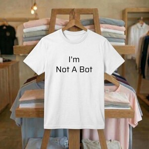 I'm Not A Bot - Statement Shirt