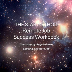 Könnte beinhalten: Ein Bild des Sternenhimmels mit dem Text "THE STAR METHOD Remote Job Success Workbook". Darunter steht der Text "Your Step-by-Step Guide to Landing a Remote Job". Der Hintergrund ist eine lebendige Darstellung von Sternen und Himmelskörpern.