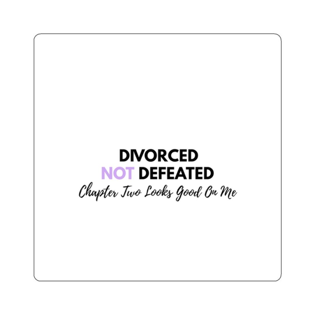 Divorced Not Defeated Sticker | Die-cut Sticker, Chapter Two Looks Good ...