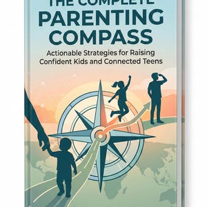 Puede incluir: Un libro titulado "The Complete Parenting Compass" con una cubierta azul claro. La portada presenta un diseño de brújula con siluetas de un niño, un adolescente y un adulto. El texto dice "Actionable Strategies for Raising Confident Kids and Connected Teens."