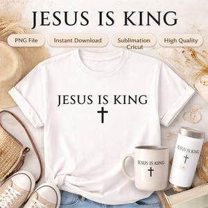 Jesus King Christian PNG, Faith Cross Shirt Design, Religious T-Shirt Graphic, Christian Sublimation PNG, Cricut File, Instant Download