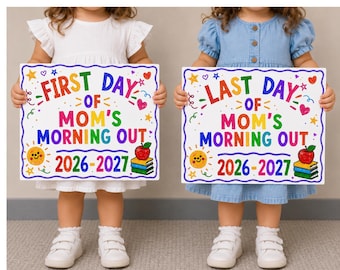 First and Last Day of Mom’s Morning Out Sign. Instant Digital Download