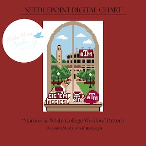 May include: A needlepoint digital chart titled Maroon & White College Window Pattern for 18 count mesh, 4 inches by 6 inches. The design features a window view of a campus with a clock tower, stadium, trees, a corgi, and text reading Gig 'Em Aggies.
