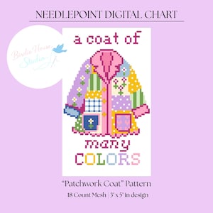 May include: A needlepoint digital chart featuring a patchwork coat design with various colourful patterns. The text reads "a coat of many COLORS". Below the coat, the text states "Patchwork Coat" Pattern, 18 Count Mesh, and 3 inches by 5 inches in design.