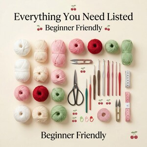 May include: A collection of crochet supplies, including yarn balls in white, pink, red, and green, along with scissors, crochet hooks, and a measuring tape. The text "Everything You Need Listed" and "Beginner Friendly" is displayed.