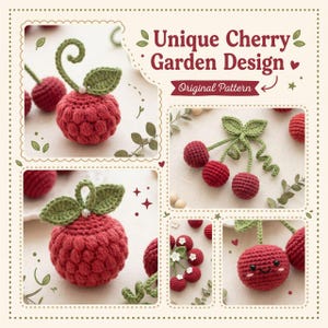 May include: A collage of handmade crochet cherries in various arrangements. The cherries are red with green leaves and stems. The text "Unique Cherry Garden Design" and "Original Pattern" are also visible.