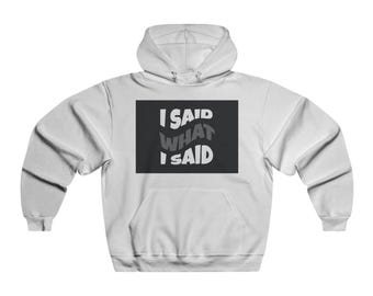 Ich sagte, was ich sagte Hoodie | Kapuzen-Sweatshirt mit fetter Text Grafik