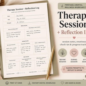May include: A printable mental wellness worksheet titled "Therapy Session + Reflection Log." The log includes sections for session notes, emotional check-ins, and progress tracking. It features prompts for reflection and growth, with a gold pen resting on the page.