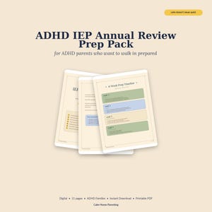 Puede incluir: Una pila de documentos PDF imprimibles titulada "ADHD IEP Annual Review Prep Pack". Los documentos tienen un fondo crema con cuadros de texto azules, verdes y beige. El texto incluye "4-Week Prep Timeline" y "Calm Home Parenting".