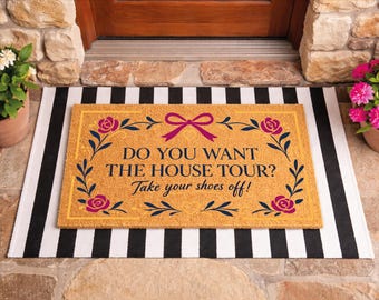 Do You Want The House Tour? Take Shoes Off Doormat, Farmhouse Entry Rug, Humor Decor