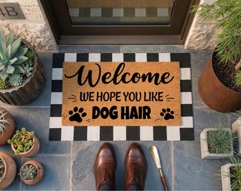 Funny Dog Hair Doormat, We Hope You Like Dog Hair Welcome Mat, Dog Lover Front Door Mat, Pet Owner Coir Entryway Rug