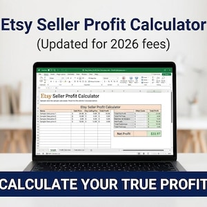 May include: A laptop displays an Etsy Seller Profit Calculator spreadsheet, with the text "Etsy Seller Profit Calculator (Updated for 2026 fees)". A blue banner at the bottom reads "CALCULATE YOUR TRUE PROFIT". The spreadsheet shows sample data and a net profit of $33.97.
