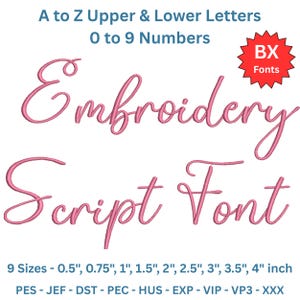 May include: Pink script font design with the words "Embroidery Script Font". The image includes the text "A to Z Upper & Lower Letters, 0 to 9 Numbers" and "9 Sizes - 0.5", 0.75", 1", 1.5", 2", 2.5", 3", 3.5", 4" inch". A red starburst graphic reads "BX Fonts".
