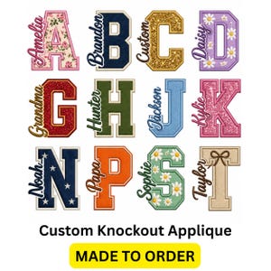 May include: A collection of twelve varsity-style letter appliques featuring various textures and patterns, including floral, glitter, denim, and solid colors. Each letter is paired with a cursive name. Text reads: Custom Knockout Applique MADE TO ORDER.