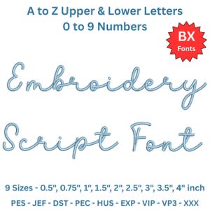 May include: A light blue script font with the word "Embroidery" above "Script Font". The image also displays the text "A to Z Upper & Lower Letters, 0 to 9 Numbers" and "9 Sizes - 0.5", 0.75", 1", 1.5", 2", 2.5", 3", 3.5", 4" inch". A red starburst graphic reads "BX Fonts".