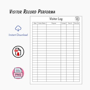 May include: A white visitor log template with the title "Visitor Log" and columns for date, visitor name, purpose, contact, time in, and time out. The words "Visitor Record Performa" and "Instant Download" are also visible.