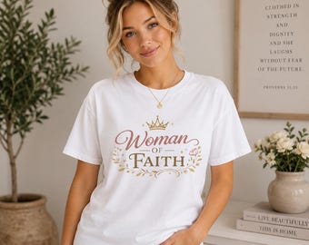 Woman of Faith T-Shirt | Faith Script Crown Floral Tee