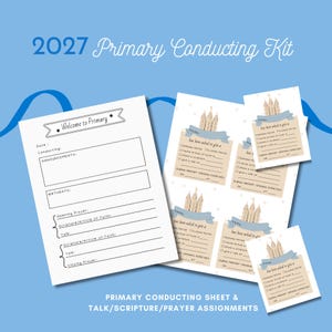 May include: A 2027 Primary Conducting Kit featuring a white sheet with the header Welcome to Primary and sections for announcements, birthdays, and assignments. It includes smaller assignment cards with a temple illustration and blue banner.