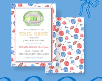 May include: A white invitation with a blue and red pattern of footballs, pom-poms, and flags. The invitation reads "Join us for the big game Tail Gate to celebrate John's 40th Birthday. Saturday, October 26 at 10am. South Tailgate Lot 7895 Stadium Drive | Dashwood. Bring your game!"