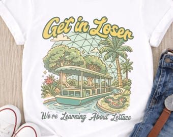 Epcot Inspired Living With The Land Retro Shirt, Funny Park Get In Loser We're Learning About Lettuce Disney Tee, Disneyland Family Trip