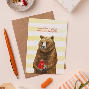 I Don't Think You're Ready for This Jelly Card | Destiny's Child Illustration | Beyonce Bear Pun | Funny Bear Card