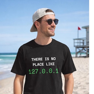 There Is No Place Like 127.0.0.1 T-Shirt | Programmer Home IP Tee