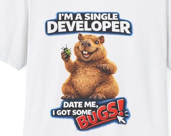 Funny Capybara Programmer Shirt, I’m a Single Developer Date Me I Got Some Bugs, Coding Humor T-Shirt