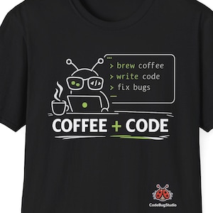 May include: Black t-shirt with a white graphic of a cartoon robot drinking coffee and coding. The text "COFFEE + CODE" is below the robot. The shirt also features the text "brew coffee, write code, fix bugs".