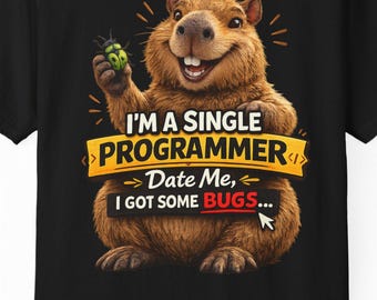 Funny Capybara Programmer T Shirt Single Developer Joke Shirt Coding Humor Tee Geek Gift I Got Bugs