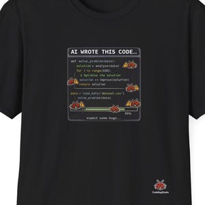 Op de afbeelding: Zwart t-shirt met een afbeelding die lijkt op een computerscherm met code en de tekst "AI WROTE THIS CODE...". De afbeelding bevat een voortgangsbalk en de woorden "expect some bugs."