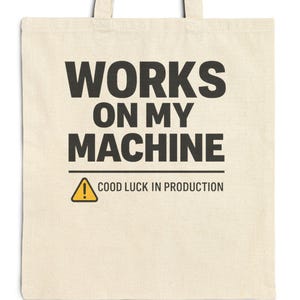 Bolso de tela "Works On My Machine" / Humor para programadores, DevOps, Programación